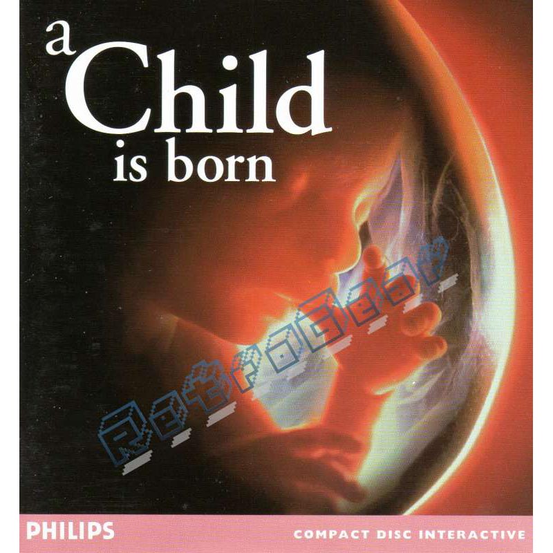 A Child Is Born  (Philips CD-i)