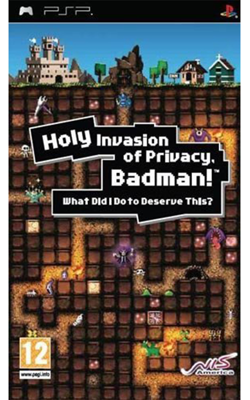 Holy Invasion Of Privacy, Badman! What Did I Do To Deserve This? (PlayStation Portable)